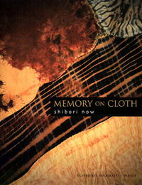 Memory on Cloth: Shibori Now