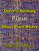 There is Nothing Plain about Plain Weave