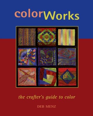 ColorWorks: The Crafter's Guide to Color