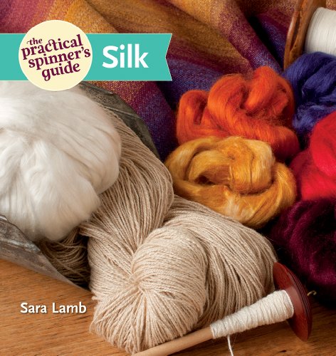Practical Spinner's Guide: Silk